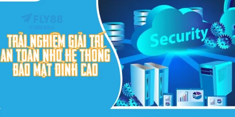 FLY88 – Trang Chủ FLY88.COM Chính Thức | Đăng Ký +888K 12 Hệ thống FLY88 bảo mật tuyệt đối với công nghệ tiến tiến